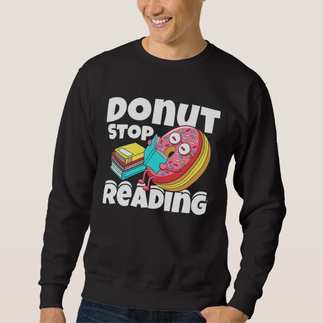 Sudadera Donut Stop Reading Book Reading Bookworm Librarian (Anverso)