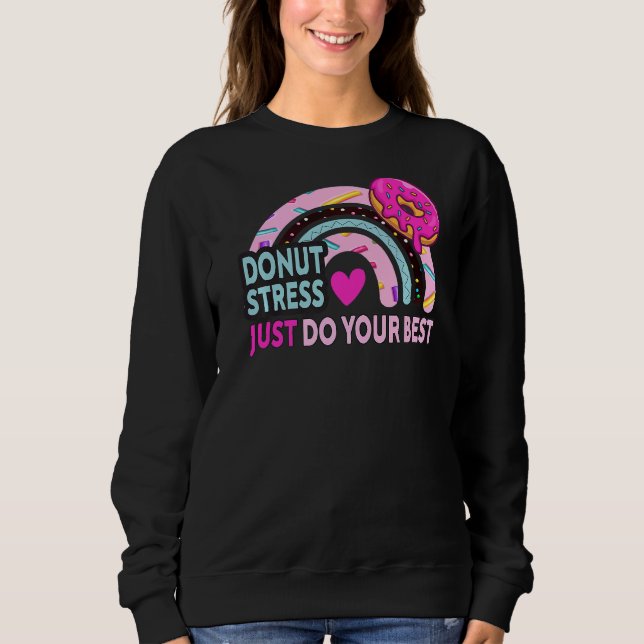 Sudadera Donut Stress Haz tu mejor prueba de profesores Da (Anverso)