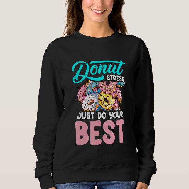 Sudadera Donut Stress Just Do Your Best Teacher (Anverso)