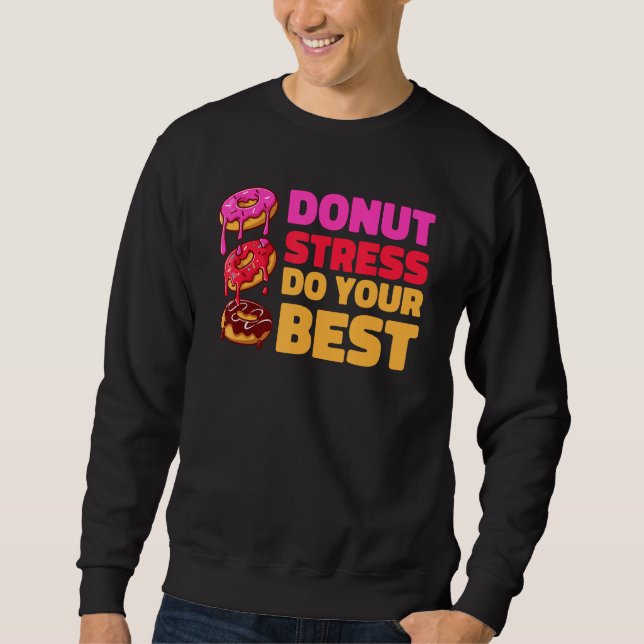 Sudadera Donut Stress Just Do Your Best  Teachers Testing D (Anverso)