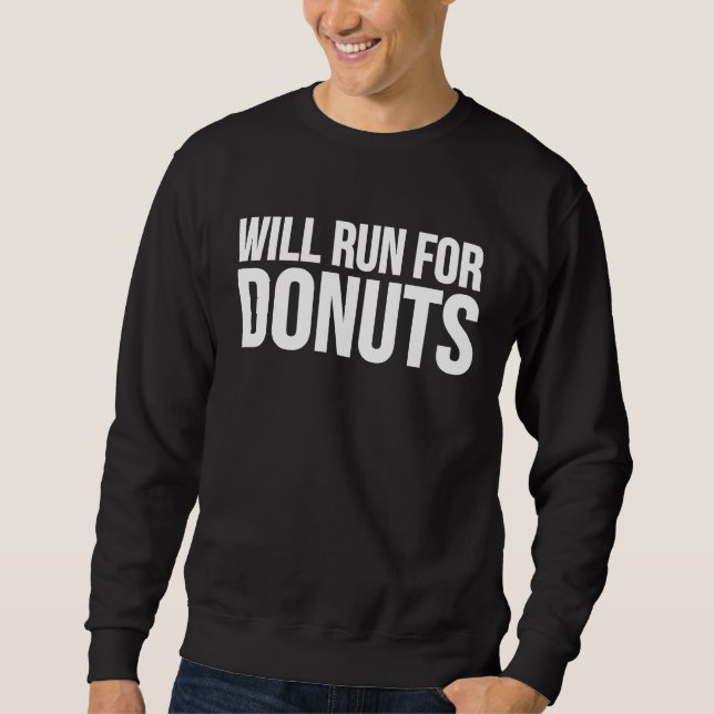 Sudadera Donut     Will Run For Donuts (Anverso)