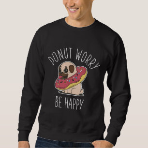 Sudadera Donut Worst Happy pug , Funny pug , pug dog , pug