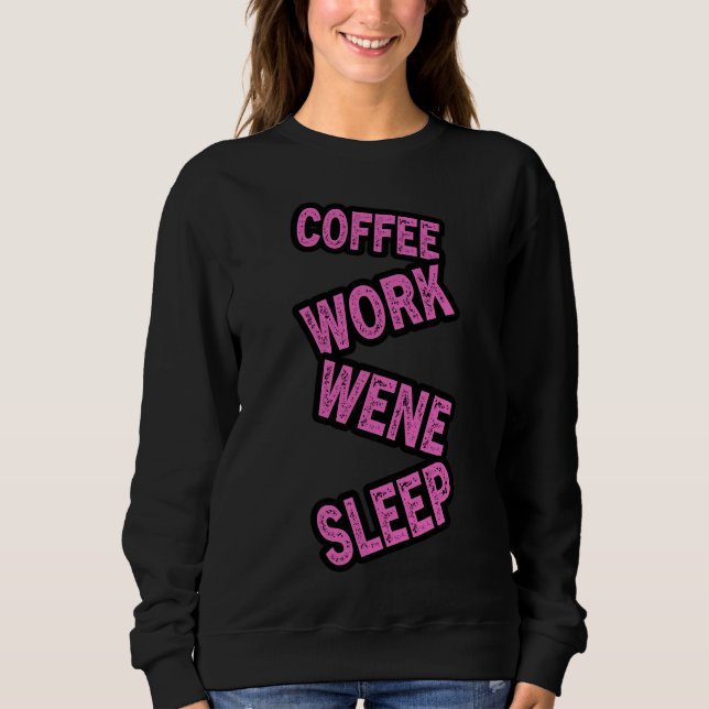 Sudadera Dormir Coffeworkwinesleep (Anverso)