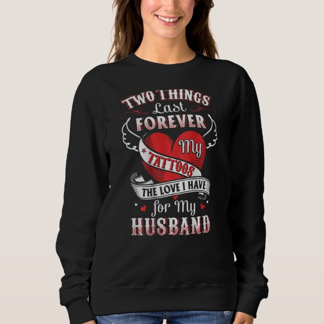 Sudadera Dos Cosas Duran Para Siempre Mis Tatuajes El Amor  (Anverso)