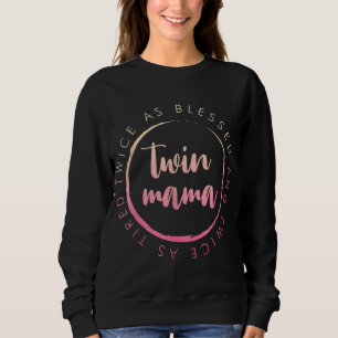 Sudadera Dos veces a mamá gemela bendecida y dos veces cans