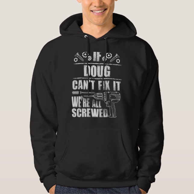 Sudadera DOUG Gift Name Fix It Funny Birthday Personalizado (Anverso)