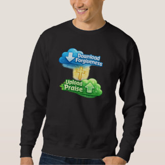 Sudadera Download Forgiveness Upload Praise - Christian
