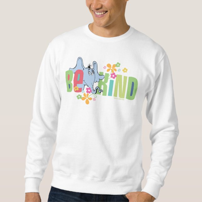 Sudadera Dr. Seuss Horton Hears A Who | Sé amable (Anverso)