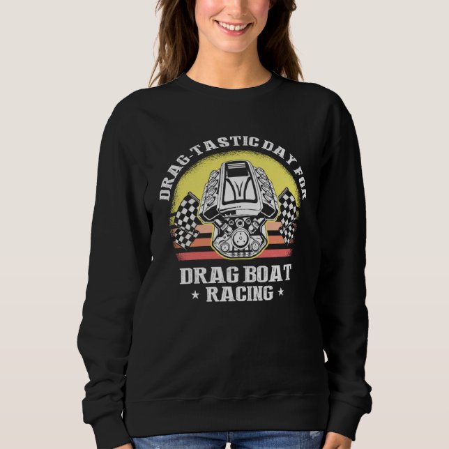 Sudadera Drag Boat Race for Drag Boat and Drag Boat Driver  (Anverso)