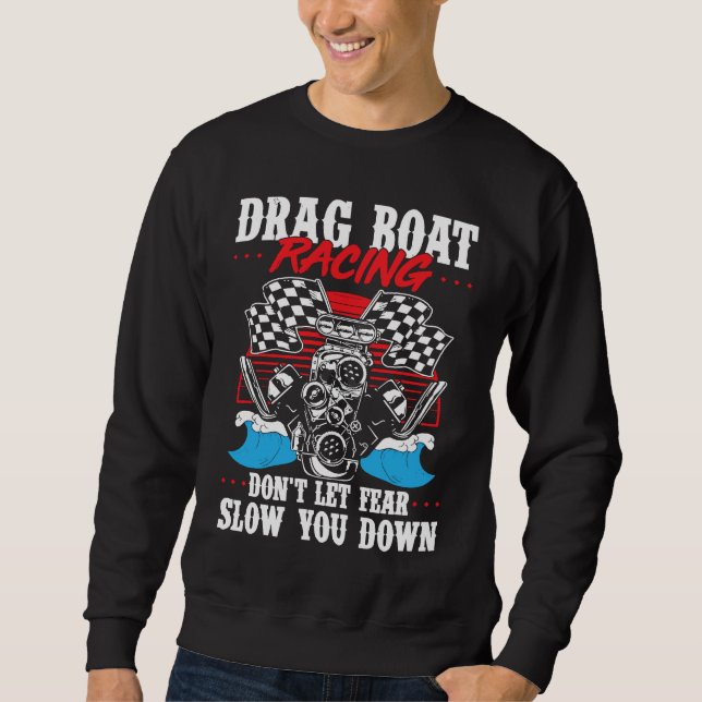 Sudadera Drag Boat Racing For Drag Boat Racer Drag Boat Dri (Anverso)