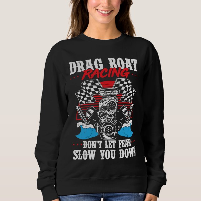 Sudadera Drag Boat Racing For Drag Boat Racer Drag Boat Dri (Anverso)