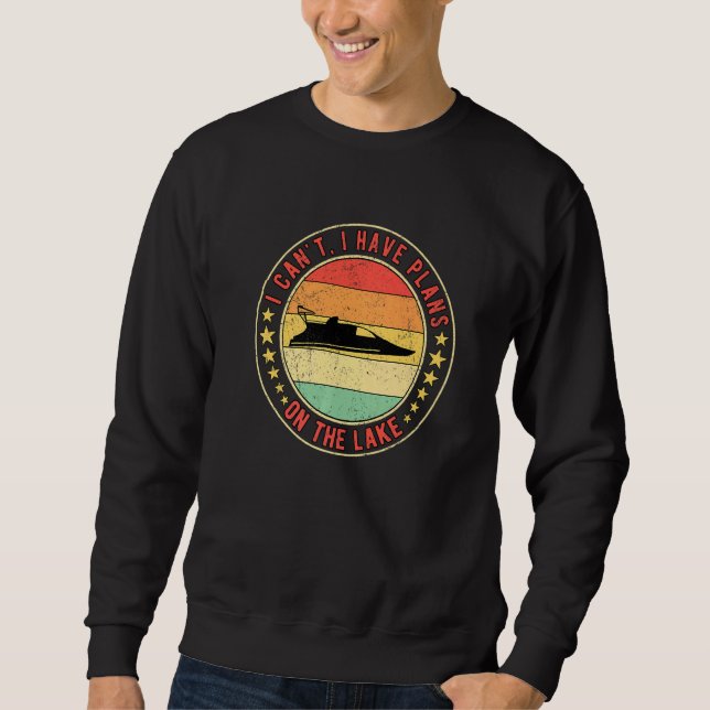 Sudadera Drag Boat Racing I Can't I Have Plans On the Lake (Anverso)
