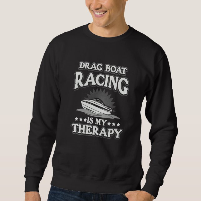 Sudadera Drag Boat Racing Is My Therapy (Anverso)