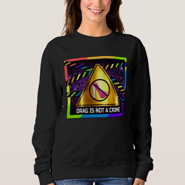 Sudadera Drag is Not a Crime  LGBT Gay Pride Rainbow Equali (Anverso)