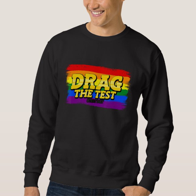 Sudadera Drag The Test Day Motivational LGBT School Teacher (Anverso)