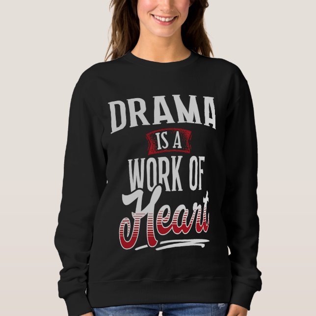 Sudadera DRAMA Is A Work of Hear for Women (Anverso)
