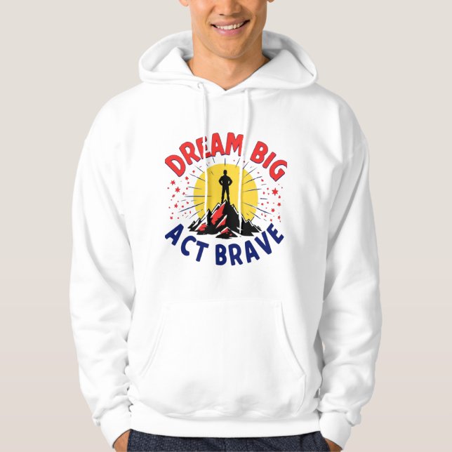 Sudadera Dream Big Act Brave Mountain Adventure Design (Anverso)