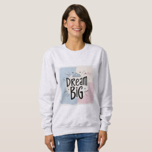 Sudadera Dream Big - Diseño de tipografía motivacional