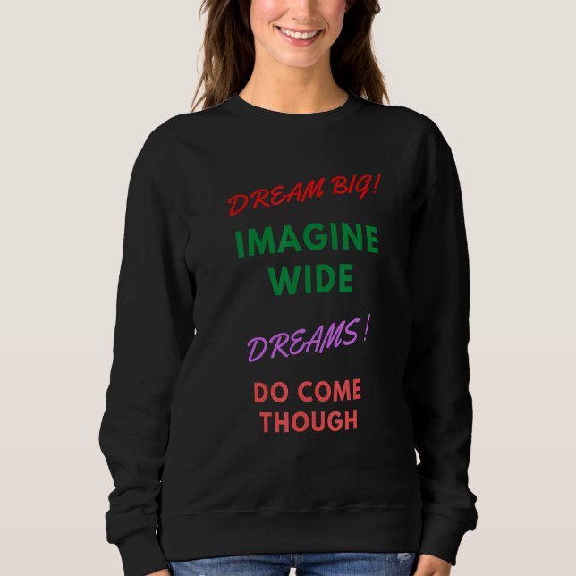 Sudadera Dream Big Imagine Wide Dream Pasar por Motivati (Anverso)