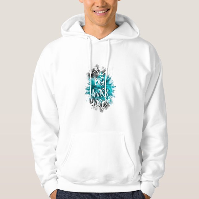 Sudadera Dream Big, Work Hard: Teal Explosion T-Shirt (Anverso)