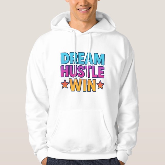 Sudadera Dream Hustle Win - La motivación de los hombres (Anverso)