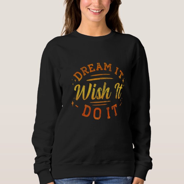 Sudadera Dream It Wish It Do It Motivational (Anverso)