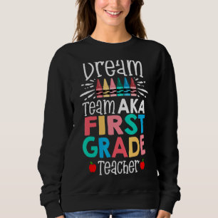 Sudadera Dream Team Aka First Grado Team Teachers Back