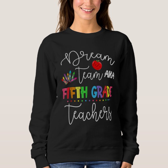 Sudadera Dream Team Fifth Grade Quote  Teachers Back To Sch (Anverso)
