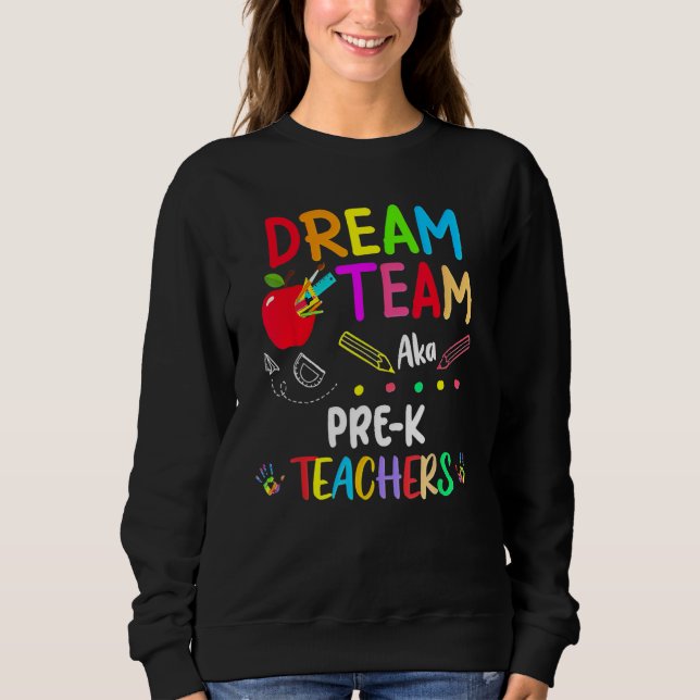 Sudadera Dream Team Pre K  Teachers Back To School (Anverso)