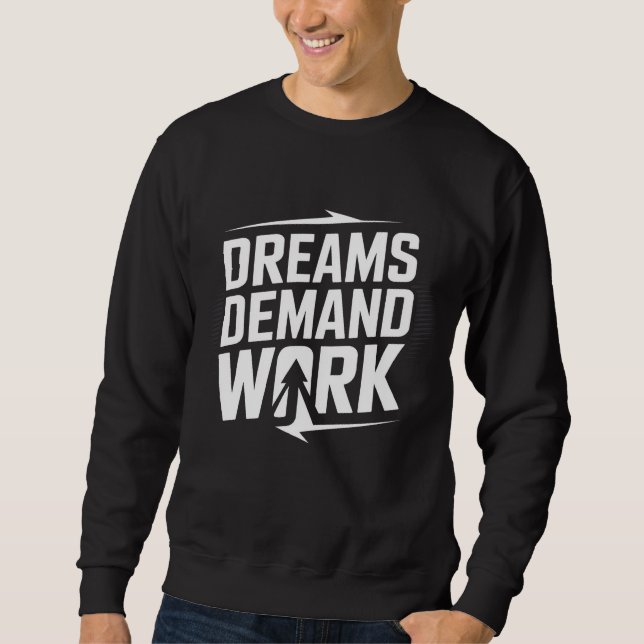 Sudadera Dreams Demand Work – Motivational T-Shirt (Anverso)