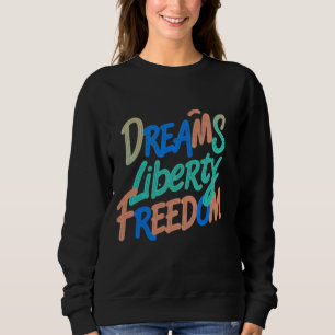 Sudadera Dreams Liberty Freedom" palabras motivacionales