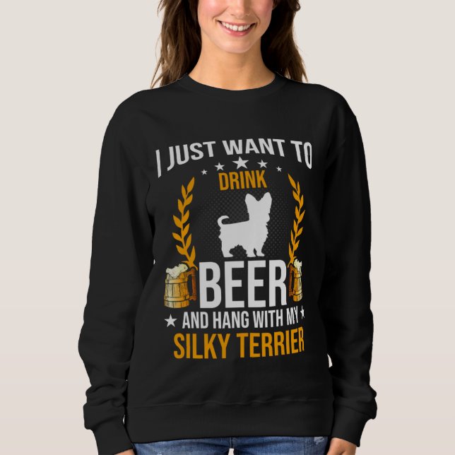 Sudadera Drink Beer And Hang With My Silky Terrier Dog (Anverso)