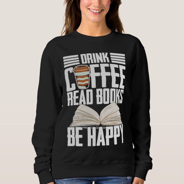 Sudadera Drink Coffee Read Books Be Happy Reading Barista (Anverso)