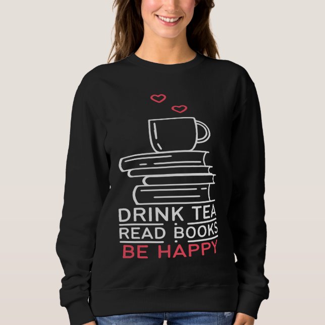 Sudadera Drink Tea Read Books Be Happy  24 (Anverso)