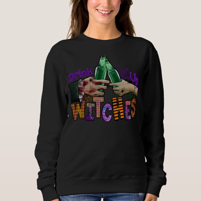 Sudadera Drink Up Witches Halloween  Drinking Party Wine Be (Anverso)
