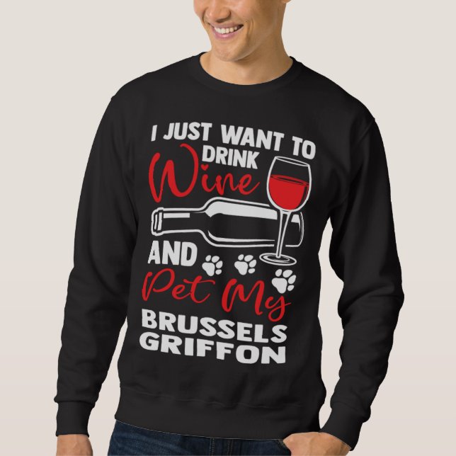 Sudadera Drink Wine and Pet My Brussels Griffon Bruss Griff (Anverso)