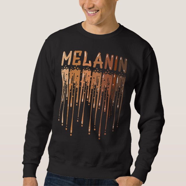 Sudadera Drippin Melanin For Women Pride Gifts Black Histor (Anverso)