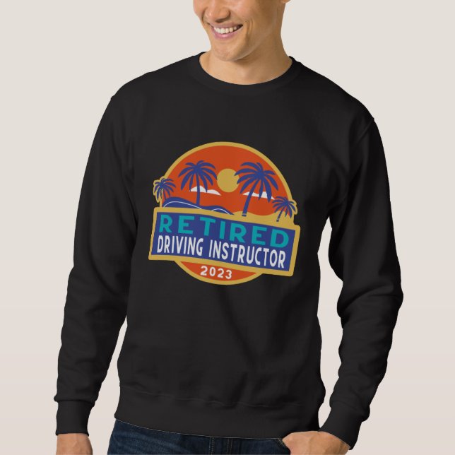 Sudadera Driving Instructor Retirement 2023 Men Women Retir (Anverso)