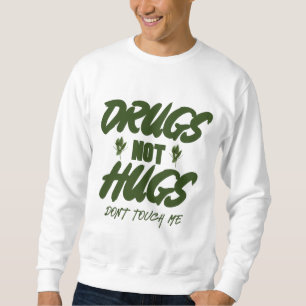 Sudadera drogas no abrazos no me tocan