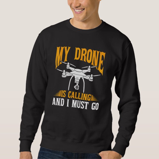 Sudadera Dron Piloto de dron Mi dron está llamando y debo  (Anverso)