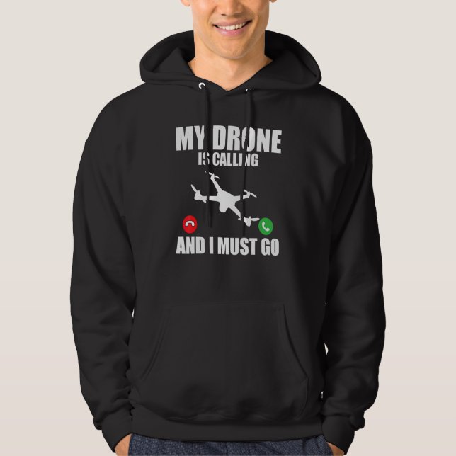 Sudadera Drone   Mi Drone Está Llamando Y Debo Ir Drones (Anverso)