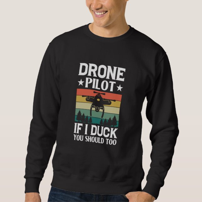 Sudadera Drone Pilot Enthusiasts Wings If I Duck you Should (Anverso)