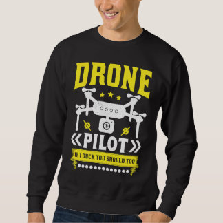 Sudadera Drone Pilot Enthusiasts Wings If I Duck you Should