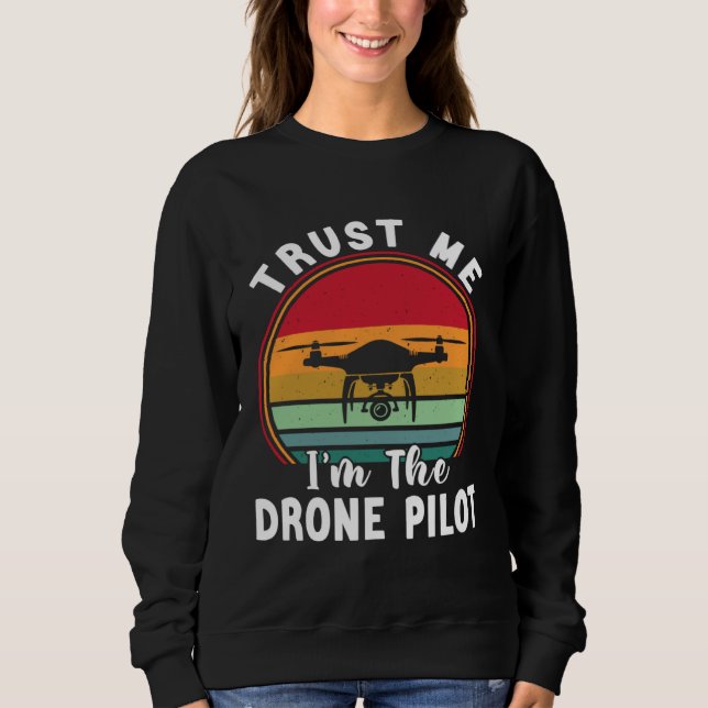 Sudadera Drone Pilot Trust Me I m The Drone Pilot (Anverso)