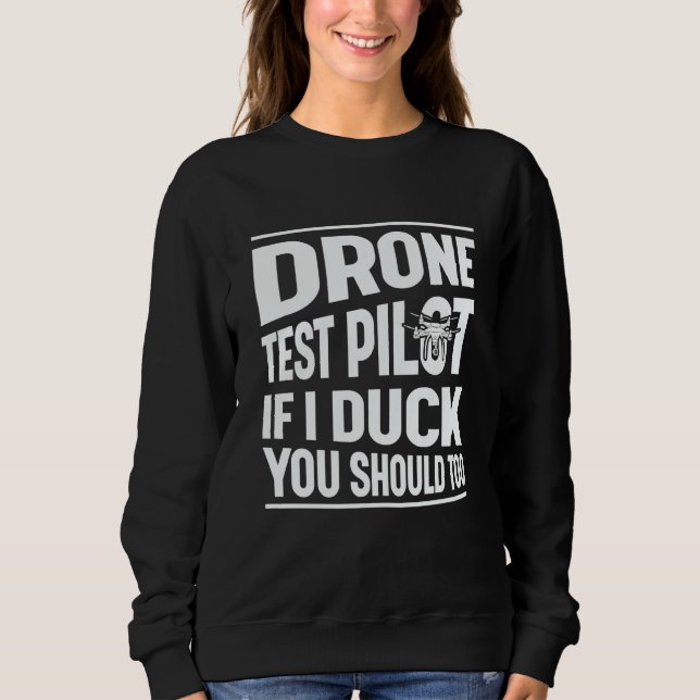 Sudadera Drone Test Pilot Enthusiasts Wings If I Duck you S (Anverso)