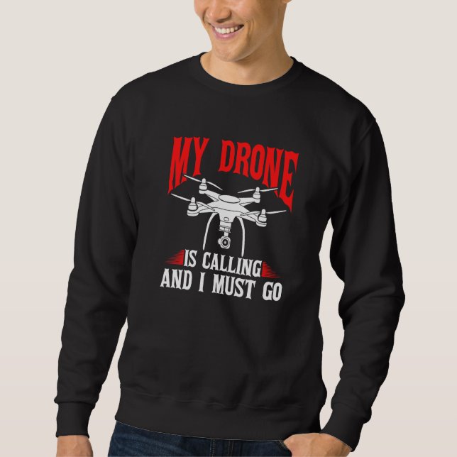 Sudadera Drones Mi Drone Está Llamando Y Debo Ir Piloto De  (Anverso)
