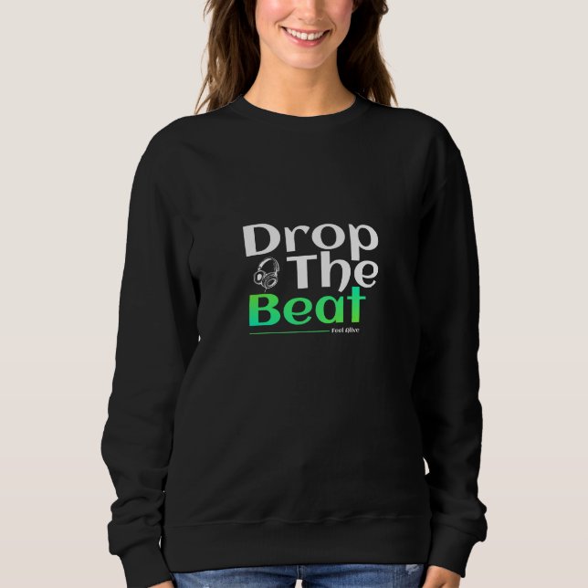 Sudadera Drop The Beat Feel Alive (Anverso)