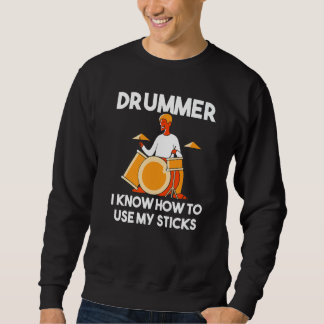 Sudadera Drummer I Know How To Use My Sticks Percussion Dr
