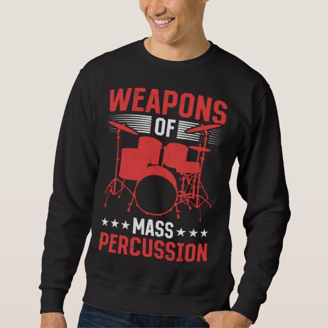 Sudadera Drummer Musical Instrument Weapons Of Mass Percuss (Anverso)