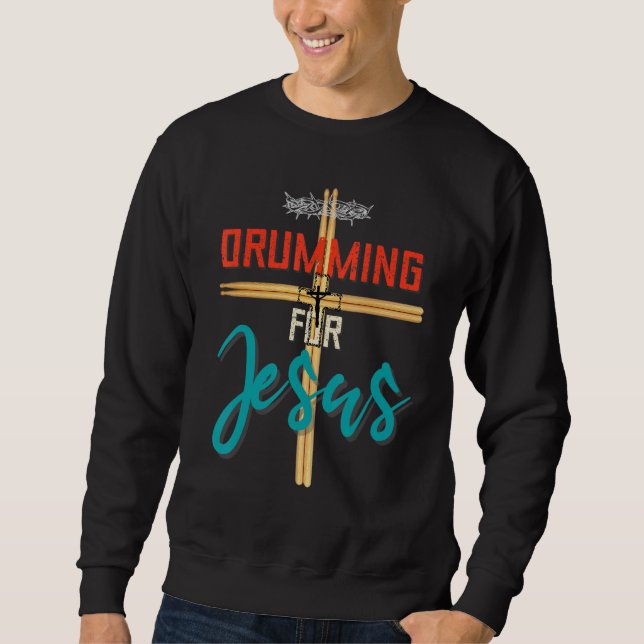 Sudadera Drumming For Jesus Drums   For Christian Drummer (Anverso)